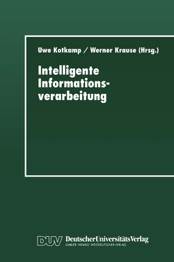 Intelligente Informationsverarbeitung von Kotkamp,  Uwe, Krause,  Werner