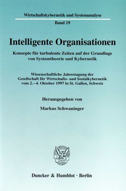 Intelligente Organisationen. von Schwaninger,  Markus