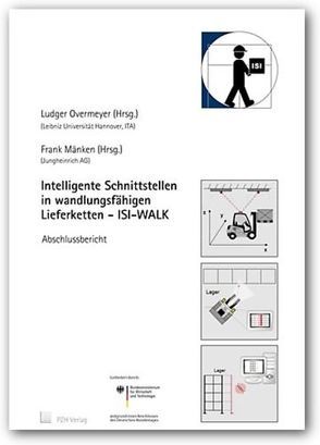 Intelligente Schnittstellen in wandlungsfähigen Lieferketten – ISI-WALK von Mänken,  Frank, Overmeyer,  Ludger