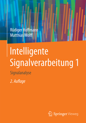Intelligente Signalverarbeitung 1 von Hoffmann,  Rüdiger, Wolff,  Matthias