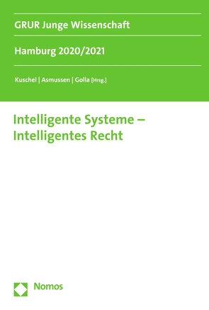 Intelligente Systeme – Intelligentes Recht von Asmussen,  Sven, Golla,  Sebastian, Kuschel,  Linda