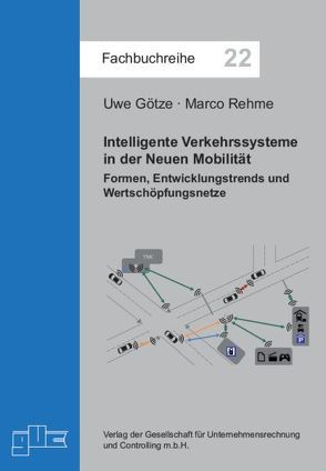 Intelligente Verkehrssysteme in der Neuen Mobilität von Götze,  Uwe, Rehme,  Marco