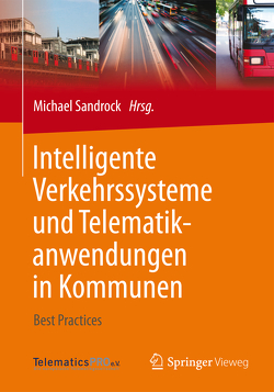Intelligente Verkehrssysteme und Telematikanwendungen in Kommunen von Sandrock,  Michael