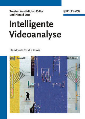 Intelligente Videoanalyse von Anstädt,  Torsten, Keller,  Ivo, Lutz,  Harald