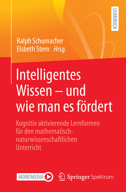 Intelligentes Wissen – und wie man es fördert von Schumacher,  Ralph, Stern,  Elsbeth