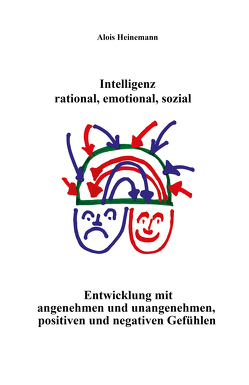 Intelligenz: rational, emotional, sozial von Heinemann,  Alois