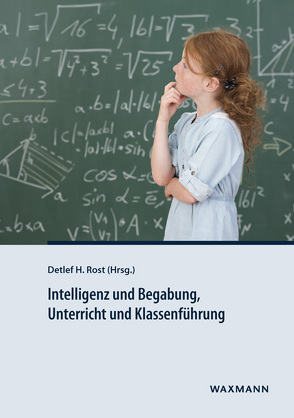 Intelligenz und Begabung, Unterricht und Klassenführung von Rost,  Detlef H.
