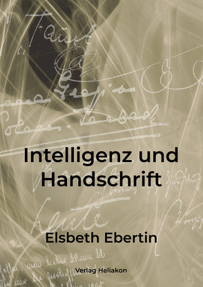 Intelligenz und Handschrift von Ebertin,  Elsbeth