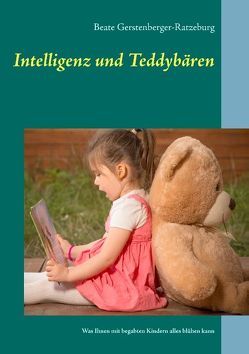 Intelligenz und Teddybären von Gerstenberger-Ratzeburg,  Beate