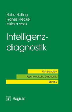 Intelligenzdiagnostik von Holling,  Heinz, Preckel,  Franzis, Vock,  Miriam
