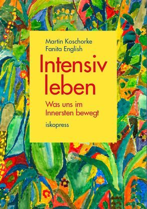 Intensiv leben von English,  Fanita, Koschorke,  Martin