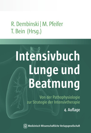 Intensivbuch Lunge und Beatmung von Bein,  Thomas, Dembinski,  Rolf, Pfeifer,  Michael