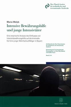 Intensive Bewährungshilfe und junge Intensivtäter. von Walsh,  Maria