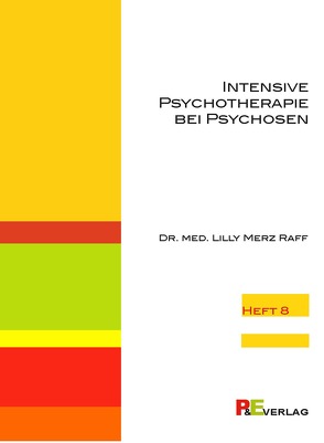 Intensive Psychotherapie bei Psychosen von Merz Raff,  Lilly