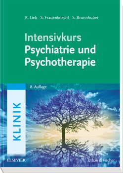 Intensivkurs Psychiatrie und Psychotherapie von Frauenknecht,  Sabine, Lieb,  Klaus