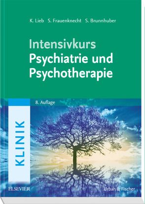 Intensivkurs Psychiatrie und Psychotherapie von Frauenknecht,  Sabine, Lieb,  Klaus