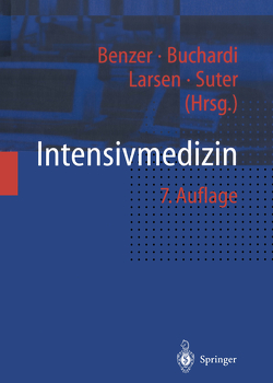 Intensivmedizin von Benzer,  Herbert, Burchardi,  H., Larsen,  Reinhard, Suter,  Peter M.