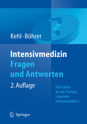 Intensivmedizin Fragen und Antworten von Böhrer,  Hubert, Kehl,  Franz
