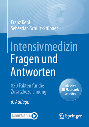 Intensivmedizin Fragen und Antworten von Kehl,  Franz, Schulz-Stübner,  Sebastian