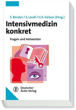 Intensivmedizin konkret von Bercker,  Sven, Kaisers,  Udo X., Laudi,  Sven