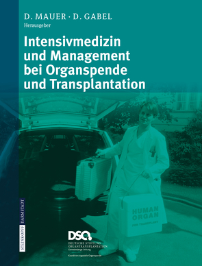 Intensivmedizin und Management bei Organspende und Transplantation von Gabel,  D., Mauer,  D.