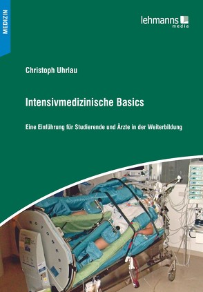 Intensivmedizinische Basics von Uhrlau,  Christoph