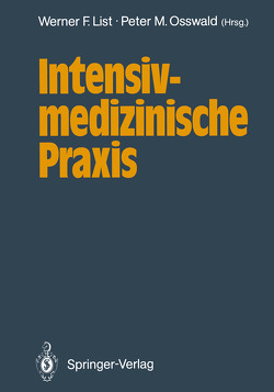 Intensivmedizinische Praxis von List,  Werner F., Osswald,  Peter M.