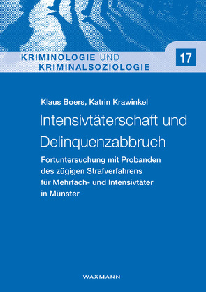 Intensivtäterschaft und Delinquenzabbruch von Boers,  Klaus, Krawinkel,  Katrin