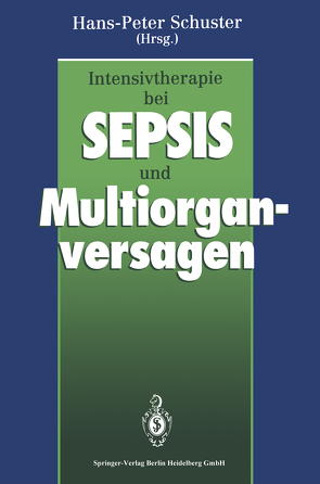 Intensivtherapie bei Sepsis und Multiorganversagen von Schuster,  Hans-Peter