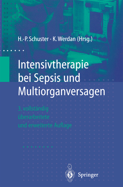 Intensivtherapie bei Sepsis und Multiorganversagen von Schuster,  Hans-Peter, Werdan,  Karl