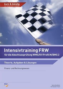 Intensivtraining FRW für die Abschlussprüfung WMS/ Profil M/ BMS2 von Fluder,  Daniela, Neidhöfer,  Sylvia