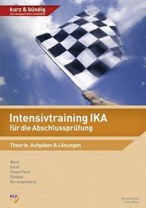 Intensivtraining Information, Kommunikation, Administration (IKA) / Intensivtraining IKA für die Abschlussprüfung von Simmler,  Jörg