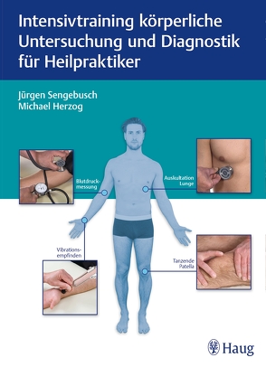 Intensivtraining körperliche Untersuchung und Diagnostik für Heilpraktiker von Herzog,  Michael, Sengebusch,  Jürgen