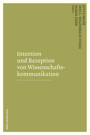 Intention und Rezeption von Wissenschaftskommunikation von Dern,  Maren, Milde,  Jutta, Welzenbach-Vogel,  Ines C.