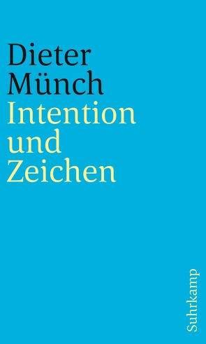 Intention und Zeichen von Münch,  Dieter