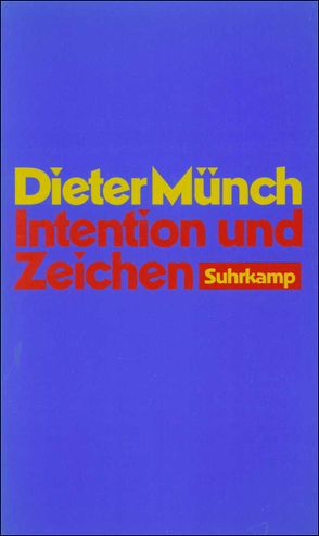 Intention und Zeichen von Münch,  Dieter