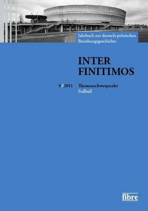 Inter Finitimos 9 (2011) von Fischer,  Peter, Kerski,  Basil, Ruchniewicz,  Krzysztof