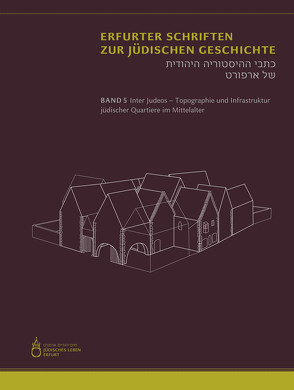 Inter Judeos – Topographie und Infrastruktur jüdischer Quartiere im Mittelalter von Paulus,  Simon, Stürzebecher,  Maria