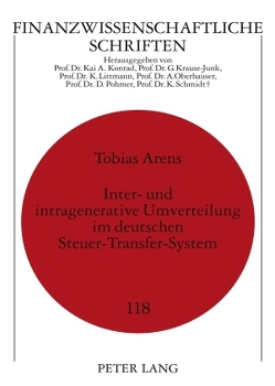 Inter- und intragenerative Umverteilung im deutschen Steuer-Transfer-System von Arens,  Tobias