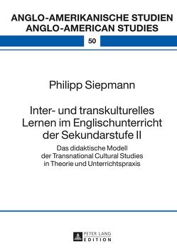 Inter- und transkulturelles Lernen im Englischunterricht der Sekundarstufe II von Siepmann,  Philipp