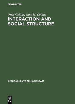Interaction and Social Structure von Collins,  June M., Collins,  Orvis
