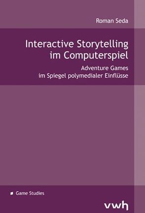 Interactive Storytelling im Computerspiel von Seda,  Roman