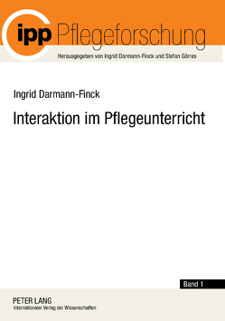 Interaktion im Pflegeunterricht von Darmann-Finck,  Ingrid