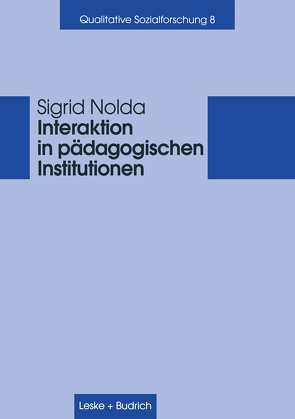 Interaktion in pädagogischen Institutionen von Nolda,  Sigrid