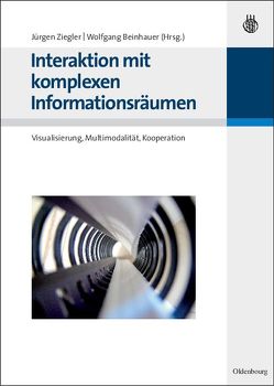 Interaktion mit komplexen Informationsräumen von Beinhauer,  Wolfgang, Ziegler,  Jürgen