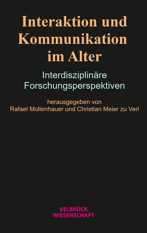 Interaktion und Kommunikation im Alter von Meier zu Verl,  Christian, Mollenhauer,  Rafael