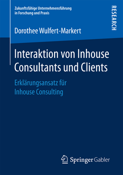 Interaktion von Inhouse Consultants und Clients von Wulfert-Markert,  Dorothee