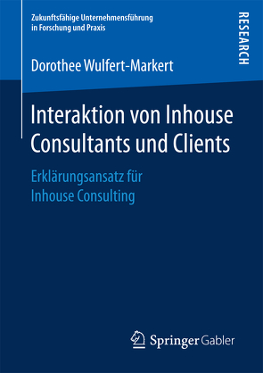 Interaktion von Inhouse Consultants und Clients von Wulfert-Markert,  Dorothee