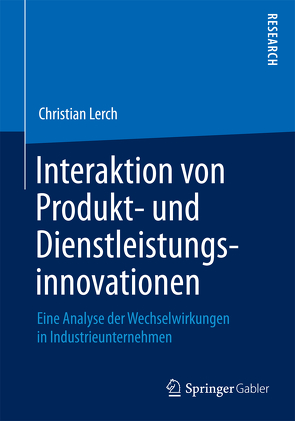Interaktion von Produkt- und Dienstleistungsinnovationen von Lerch,  Christian