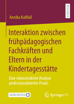 Interaktion zwischen frühpädagogischen Fachkräften und Eltern in der Kindertagesstätte von Kallfaß,  Annika